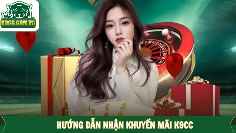 Cách nhận khuyến mãi K9CC đơn giản